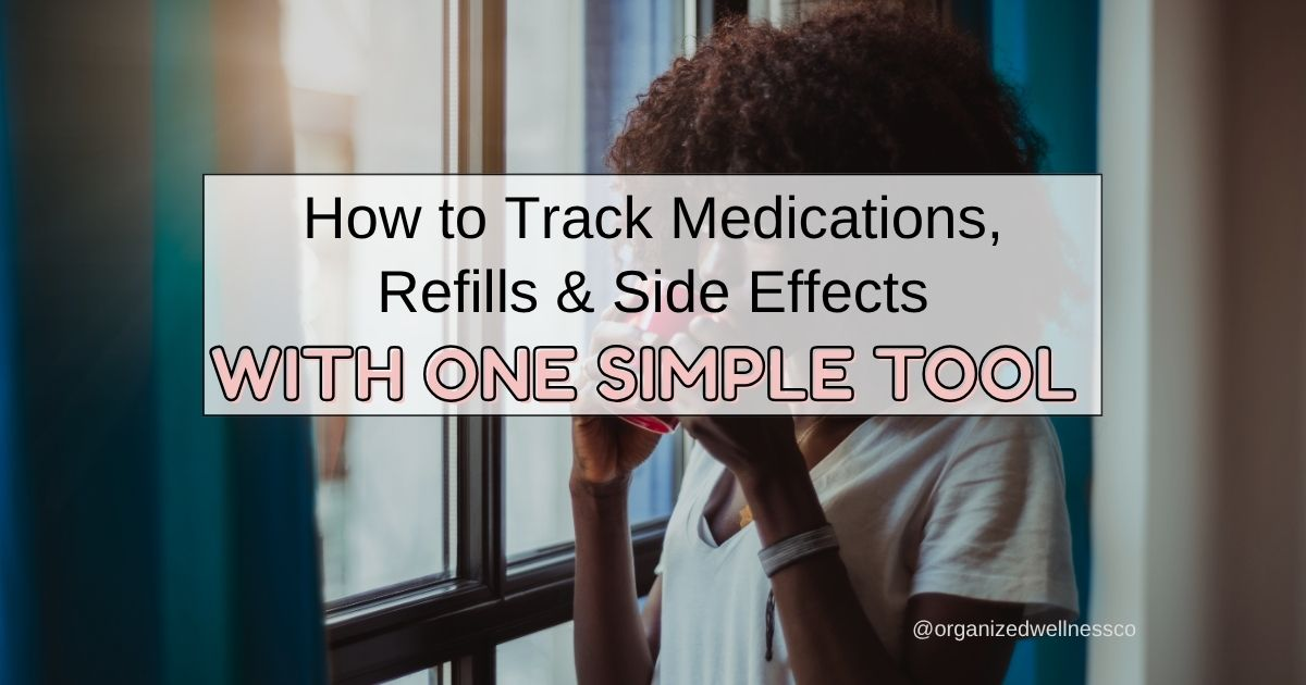 How to Track Medications, Refills & Side Effects with One Simple Tool