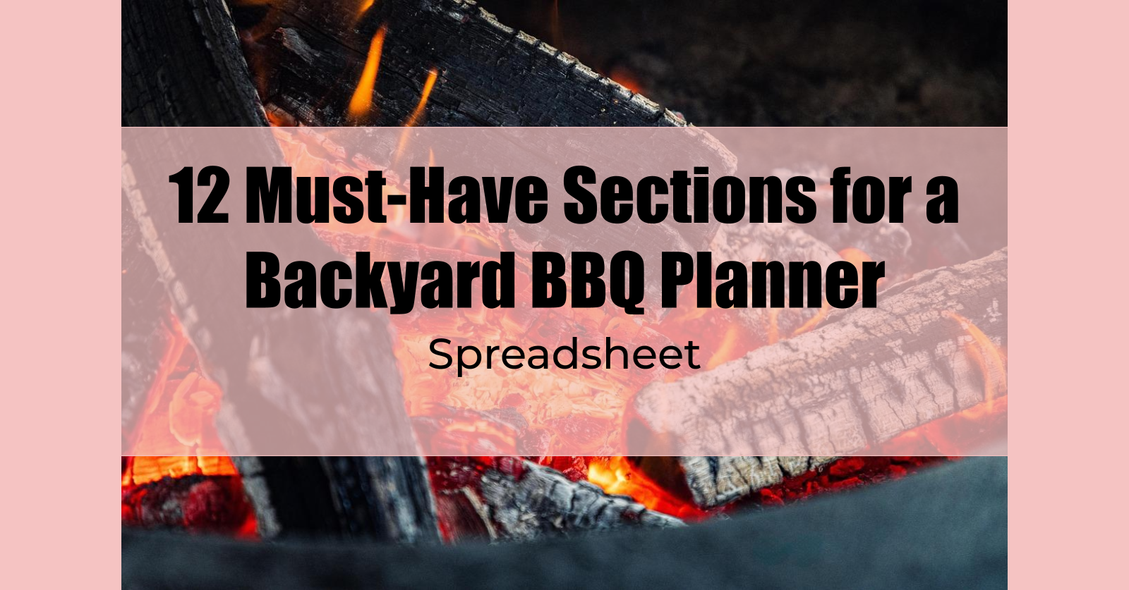 12 Must-Have Sections for a Backyard BBQ Planner Spreadsheet