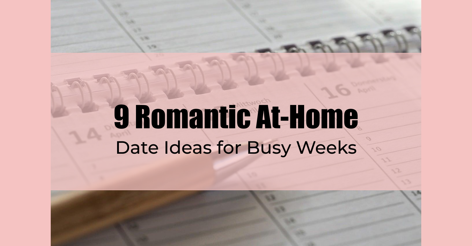 9 Romantic At-Home Date Ideas for Busy Weeks